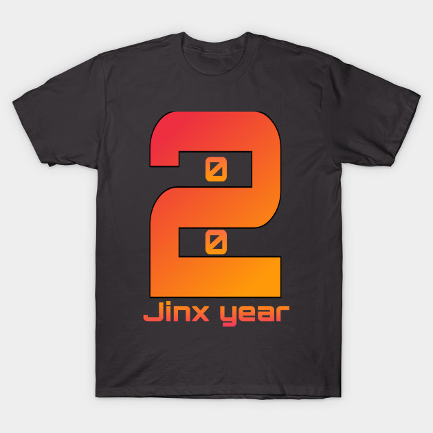 T-SHIRT funny jinx year 2020 by rebellious fighter